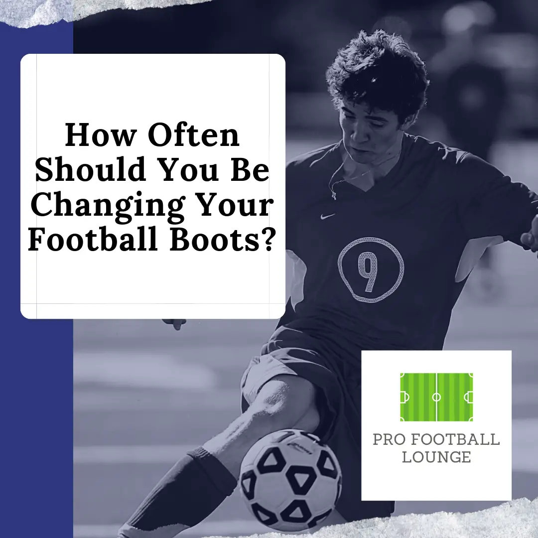 How Often Should You Be Changing Your Football Boots?