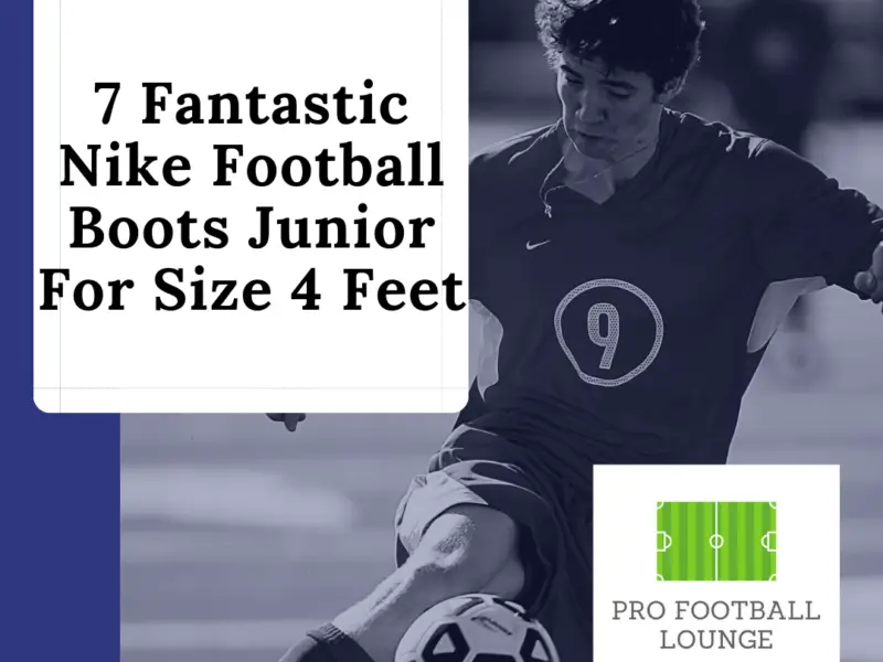 7 Fantastic Nike Football Boots Junior For Size 4 Feet