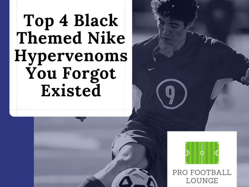 Top 4 Black Themed Nike Hypervenoms You Forgot Existed