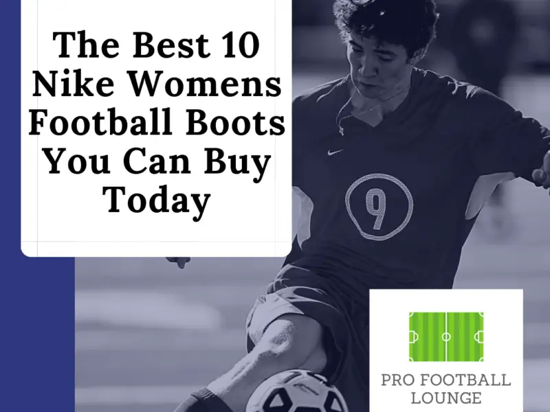 The Best 10 Nike Womens Football Boots You Can Buy Today