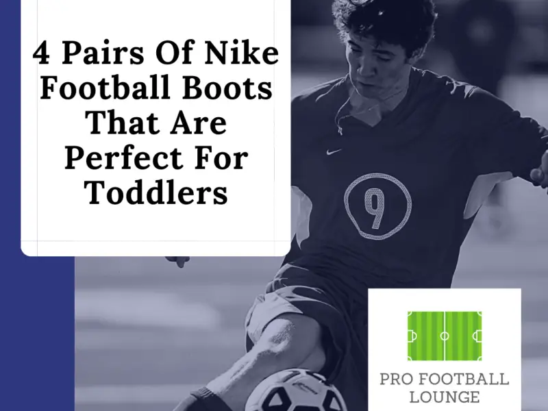 4 Pairs Of Nike Football Boots That Are Perfect For Toddlers