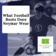 What Football Boots Does Neymar Wear