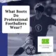 What Boots Do Professional Footballers Wear