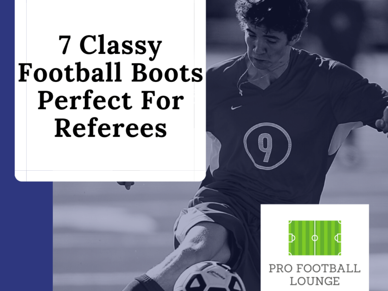 7 Classy Football Boots That Are Perfect For Referees