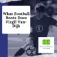 What Football Boots Does Virgil Van-Dijk