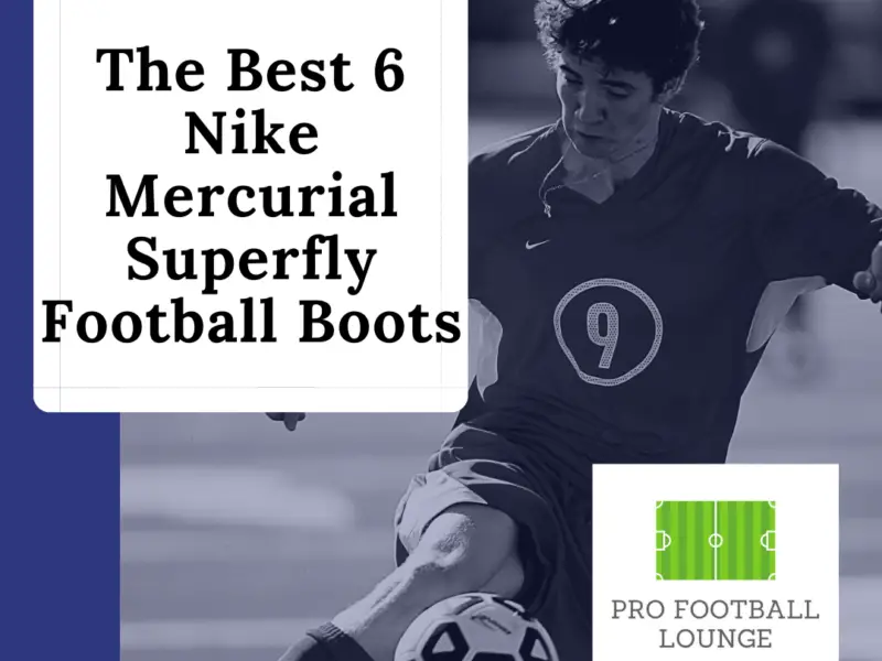 Best Nike Mercurial Superfly Football Boots