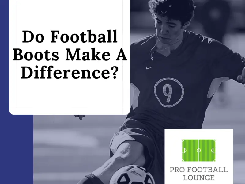 Do Football Boots Make A Difference